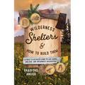Wilderness Shelters and How to Build Them: A Fully Illustrated Guide to Log Cabins, Shelters, and Wilderness Housekeeping - Paperback