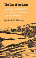 The Lay of the Land: Metaphor as Experience and History in American Life and Letters - Paperback