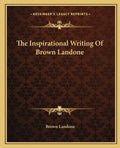 The Inspirational Writing of Brown Landone - Paperback
