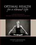 Optimal Health for a Vibrant Life: A 30-Day Program to Detoxify and Replenish Body and Mind - Paperback