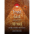 Trust God and Don't Be Afraid: 40 Bible Readings about Faith - Hardcover