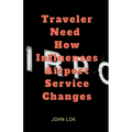 Traveler Need How Influences Airport Service Changes - Paperback
