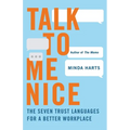 Talk to Me Nice: The Seven Trust Languages for a Better Workplace - Hardcover