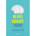 Neurocuídate: Conoce Los Secretos de Tu Cerebro Para Mejorar Tu Vida / Neurocare: Know the Secrets of Your Brain to Better Your Life - Paperback