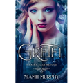 Gretel: A Fairytale Retold [Novella]: A Lesbian Romance - Paperback