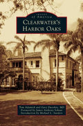 Clearwater's Harbor Oaks - Hardcover