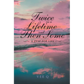 Twice in a Lifetime, and Then Some: A Zest for Life - Paperback