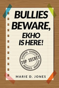 Bullies Beware, EKHO Is Here! - Paperback