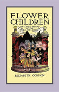 Flower Children: The Little Cousins of the Field and Garden - Paperback