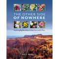 The Other Side of Nowhere: Exploring Big Bend Ranch State Park and Its Flora - Hardcover