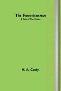 The Frontiersman: A Tale of the Yukon - Paperback