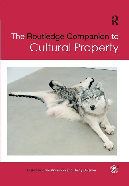 The Routledge Companion to Cultural Property - Paperback