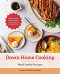 Down Home Cooking: Ward Family Recipes - Paperback