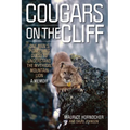 Cougars on the Cliff: One Man's Pioneering Quest to Understand the Mythical Mountain Lion, a Memoir - Paperback