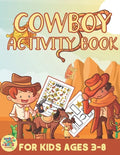 Cowboy activity book for kids ages 3-8: Wild West themed gift for Kids ages 3 and up - Paperback
