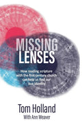 Missing Lenses: How reading scripture with the first century church can help us find our lost identity - Hardcover