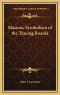 Masonic Symbolism of the Tracing Boards - Hardcover