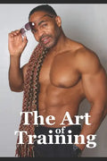 The Art of Training: Fitness Training Tips - Paperback
