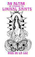 An Altar of Stories to Liminal Saints - Paperback