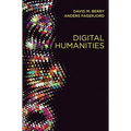 Digital Humanities: Knowledge and Critique in a Digital Age - Paperback