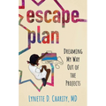Escape Plan: Dreaming My Way Out of the Projects - Paperback