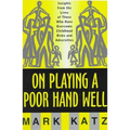 On Playing a Poor Hand Well: Insights from the Lives of Those Who Have Overcome Childhoodinsights from the Lives of Those - Hardcover