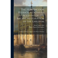 The Huntingdon Peerage, a Detailed Account of the Recent Restoration of the Earldom; to Which Is Prefixed a History of the House of Hastings - Hardcover