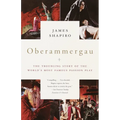 Oberammergau: The Troubling Story of the World's Most Famous Passion Play - Paperback