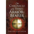 The Chronicle of the Three: Armor-Bearer - Paperback