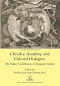 Chivalry, Academy, and Cultural Dialogues: The Italian Contribution to European Culture - Paperback