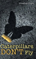Caterpillars Don't Fly - Hardcover