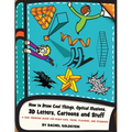How to Draw Cool Things, Optical Illusions, 3D Letters, Cartoons and Stuff: A Cool Drawing Guide for Older Kids, Teens, Teachers, and Students - Paperback