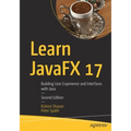 Learn Javafx 17: Building User Experience and Interfaces with Java - Paperback