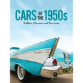 Cars of the 1950s: Tailfins, Chrome, and Two-Tone - Hardcover