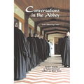 Conversations in the Abbey: Senior Monks of Saint Meinrad Reflect on Their Lives - Paperback