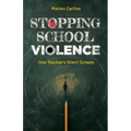 Stopping School Violence: One Teacher's Silent Scream - Paperback