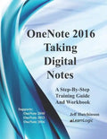 OneNote 2016 - Taking Digital Notes: Supports OneNote 2010, 2013, and 2016 - Paperback