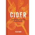 Cider: Understanding the World of Natural, Fine Cider - Hardcover