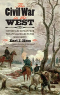 The Civil War in the West: Victory and Defeat from the Appalachians to the Mississippi - Paperback