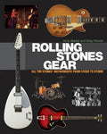 Rolling Stones Gear: All the Stones' Instruments from Stage to Studio - Hardcover