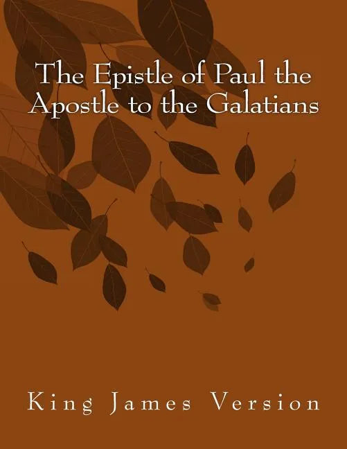 The Epistle of Paul the Apostle to the Galatians: King James Version - Paperback