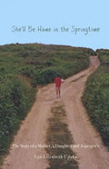 She'll Be Home in the Springtime: The Story of a Mother, a Daughter and Asperger's - Paperback