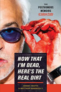 Now That I'm Dead, Here's The Real Dirt: The Posthumous Memoirs of Johnny Fratto - Paperback