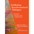 Facilitating Transformational Dialogues: Creating Socially Just Communities - Paperback