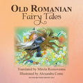 Old Romanian Fairy Tales: 2nd Edition - Paperback