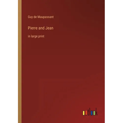 Pierre and Jean: in large print - Paperback