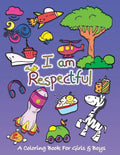 I Am Respectful: A Coloring Book for Girls and Boys - Activity Book for Kids to Build A Strong Character - Paperback