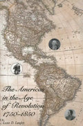 The Americas in the Age of Revolution: 1750-1850 - Paperback