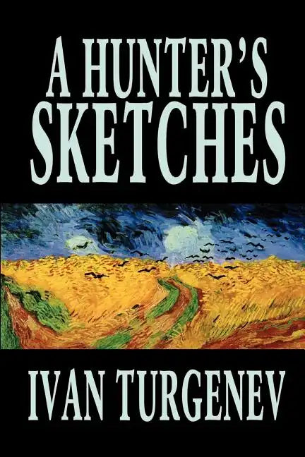 A Hunter's Sketches by Ivan Turgenev, Fiction, Classics, Literary, Short Stories - Paperback