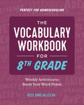 The Vocabulary Workbook for 8th Grade: Weekly Activities to Boost Your Word Power - Paperback